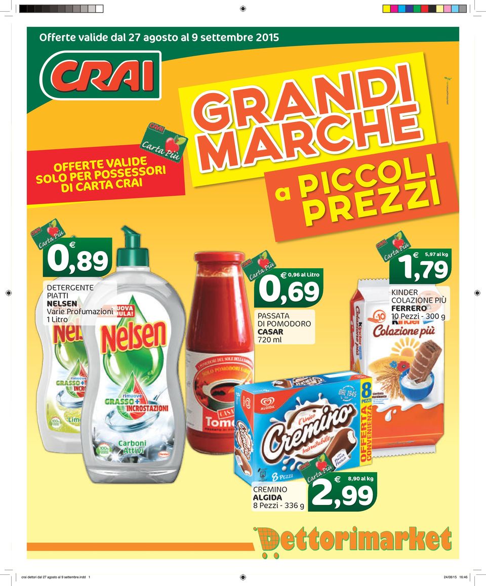 POMODORO CASAR 720 ml 5,97 al kg 1,79 kinder colazione più ferrero 10 Pezzi - 300 g cremino