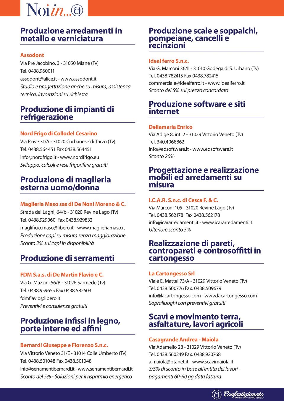 it Studio e progettazione anche su misura, assistenza tecnica, lavorazioni su richiesta Produzione di impianti di refrigerazione Nord Frigo di Collodel Cesarino Via Piave 31/A - 31020 Corbanese di