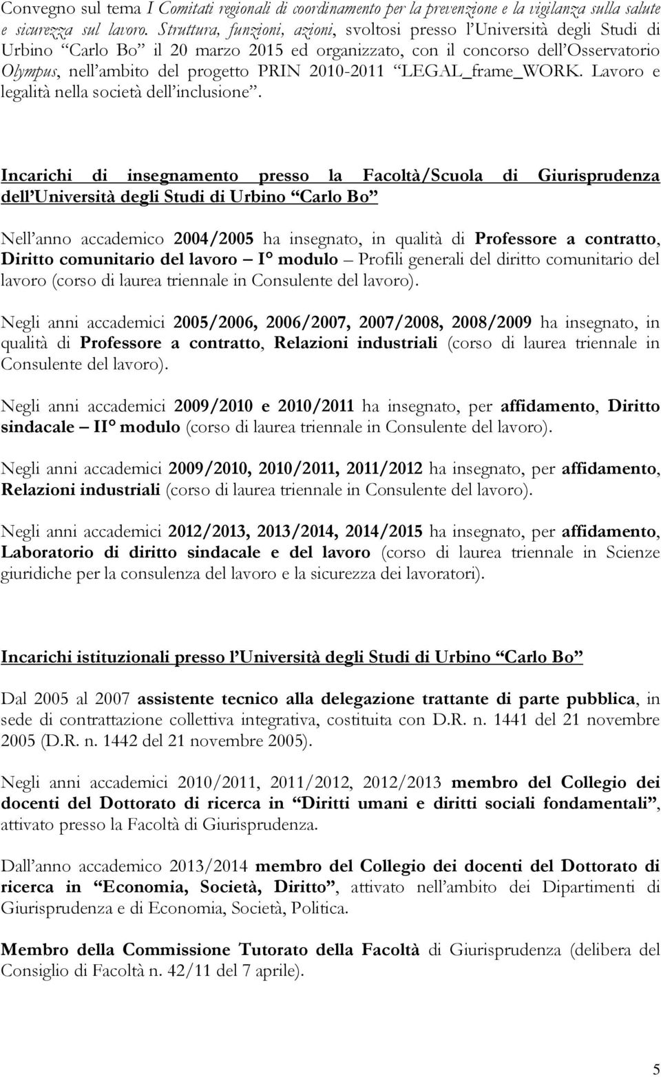 2010-2011 LEGAL_frame_WORK. Lavoro e legalità nella società dell inclusione.