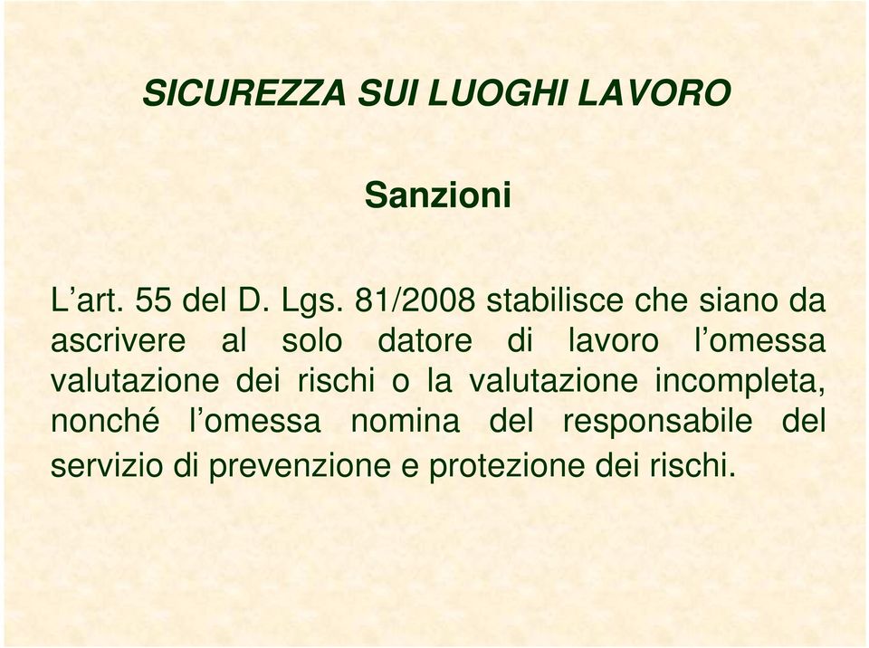 lavoro l omessa valutazione dei rischi o la valutazione