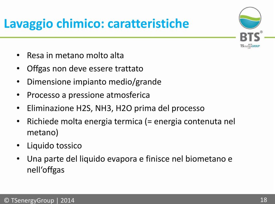 prima del processo Richiede molta energia termica (= energia contenuta nel metano) Liquido