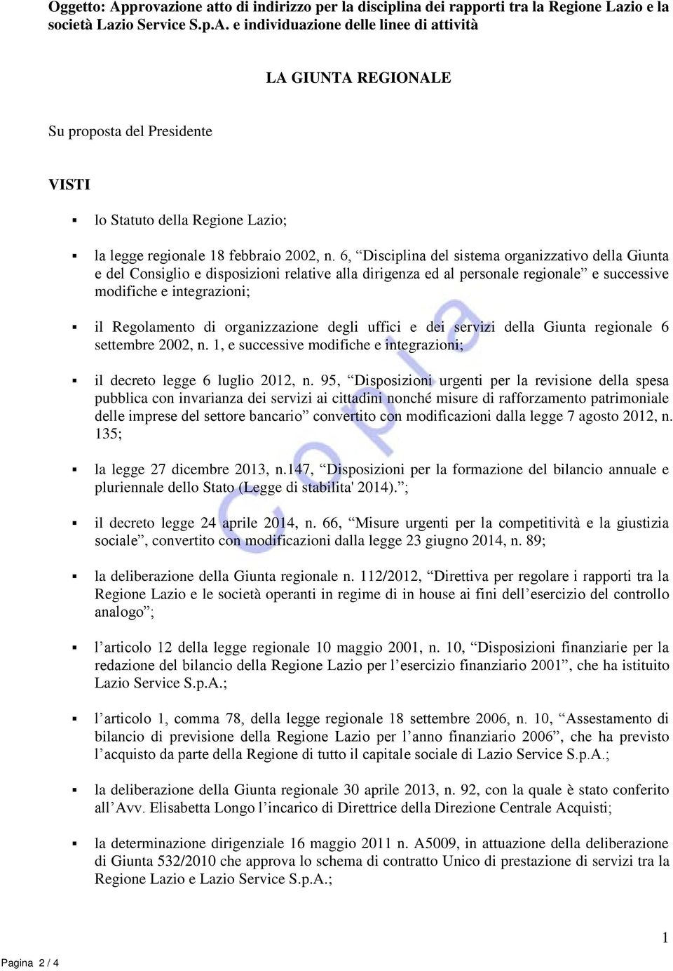 organizzazione degli uffici e dei servizi della Giunta regionale 6 settembre 2002, n. 1, e successive modifiche e integrazioni; il decreto legge 6 luglio 2012, n.