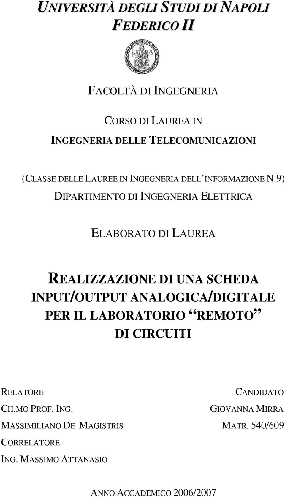 9) DIPARTIMENTO DI INGEGNERIA ELETTRICA ELABORATO DI LAUREA REALIZZAZIONE DI UNA SCHEDA INPUT/OUTPUT ANALOGICA/DIGITALE