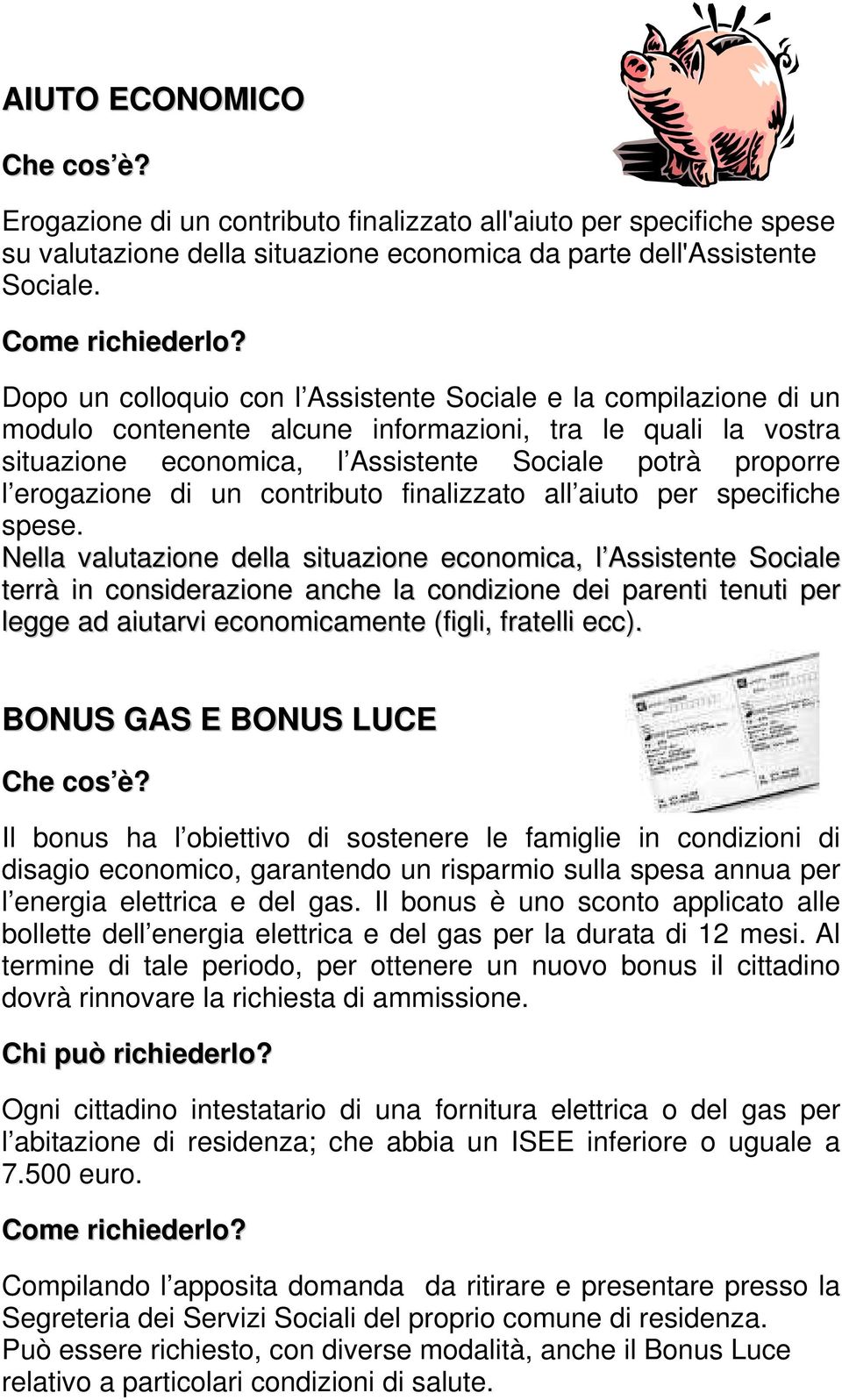 di un contributo finalizzato all aiuto per specifiche spese.