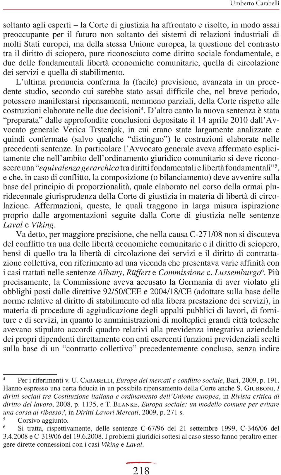 comunitarie, quella di circolazione dei servizi e quella di stabilimento.