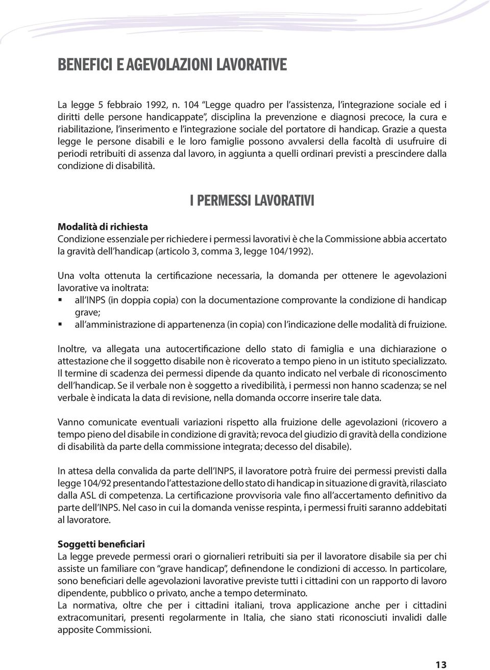 integrazione sociale del portatore di handicap.