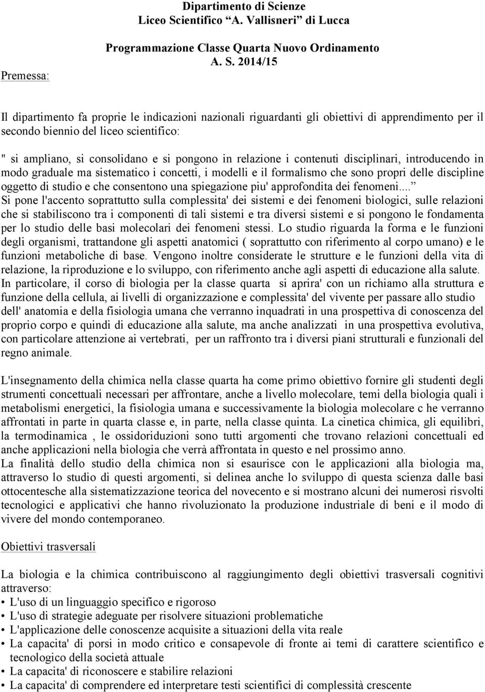 ientifico A. Vallisneri di Lucca Premessa: Programmazione Classe Quarta Nuovo Ordinamento A. S.