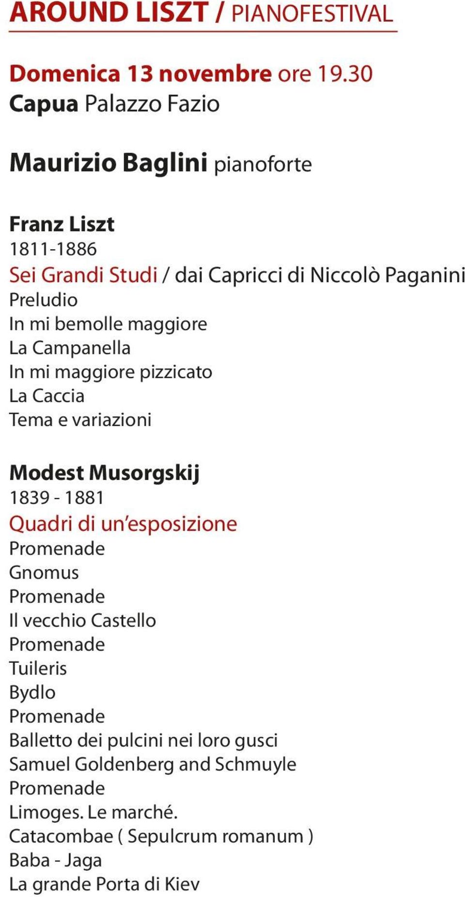 bemolle maggiore La Campanella In mi maggiore pizzicato La Caccia Tema e variazioni Modest Musorgskij 1839-1881 Quadri di un esposizione