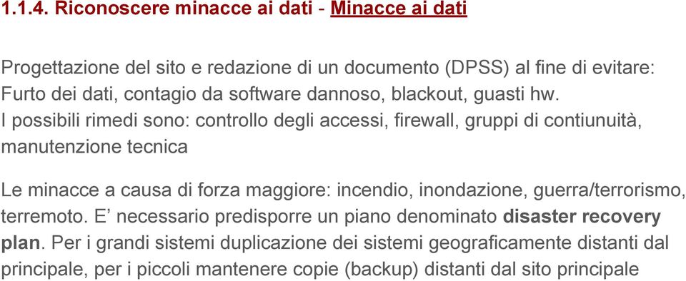 software dannoso, blackout, guasti hw.