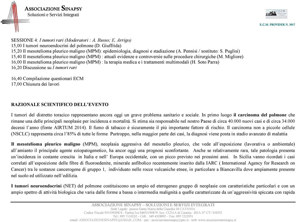 Puglisi) 15,40 Il mesotelioma pleurico maligno (MPM) : attuali evidenze e controversie sulle procedure chirurgiche (M.