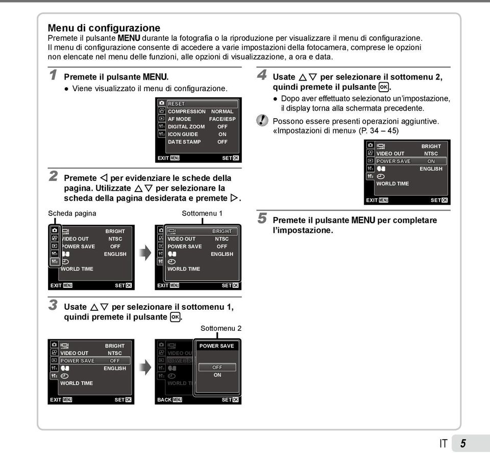 1 Premete il pulsante. Viene visualizzato il menu di configurazione.