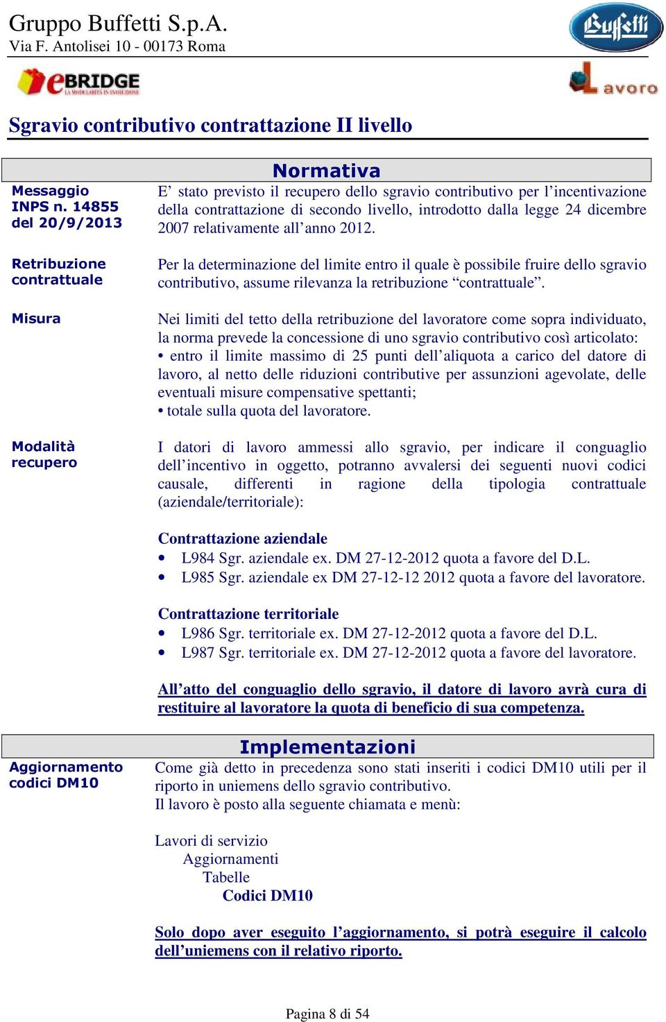 introdotto dalla legge 24 dicembre 2007 relativamente all anno 2012.