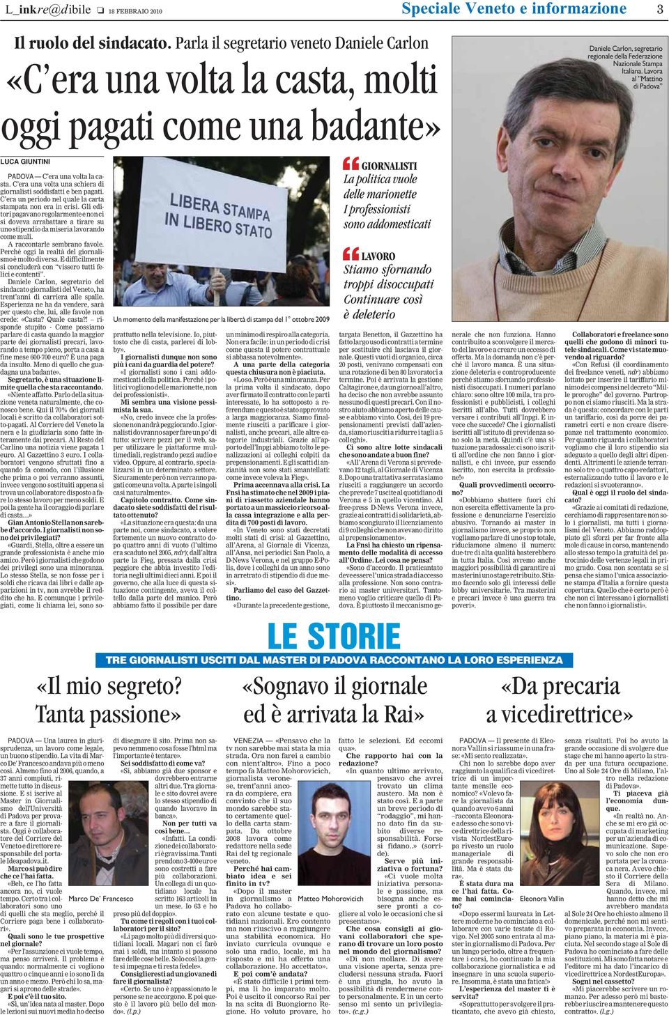 Lavora al Mattino di Padova LUCA GIUNTINI Un momento della manifestazione per la libertà di stampa del 1 ottobre 2009 PADOVA C era una volta la casta.