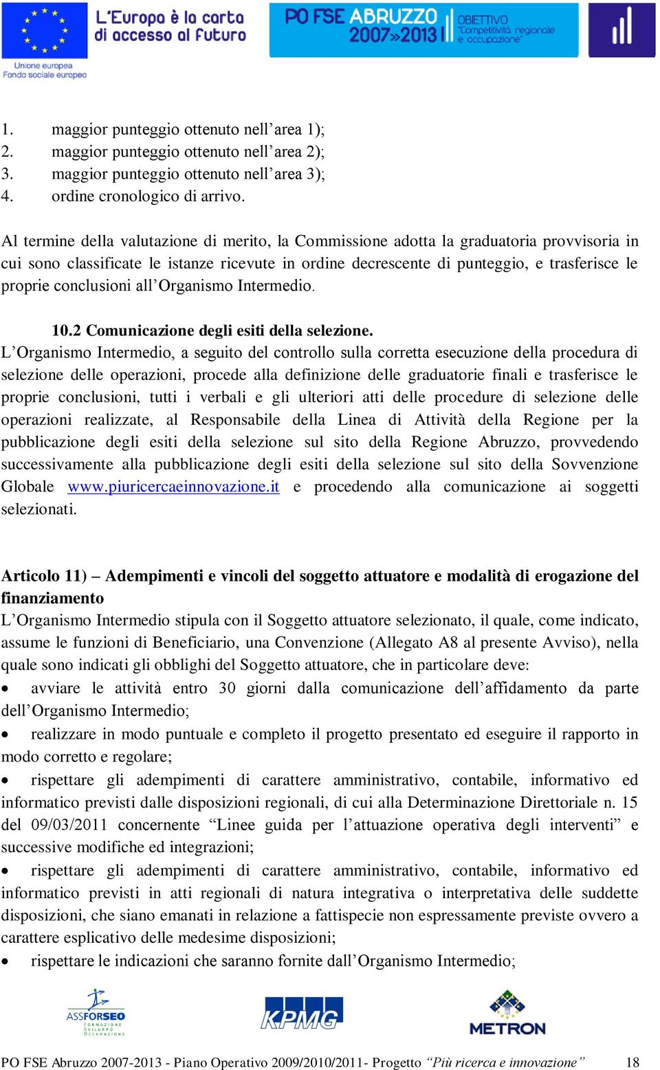 conclusioni all Organismo Intermedio. 10.2 Comunicazione degli esiti della selezione.