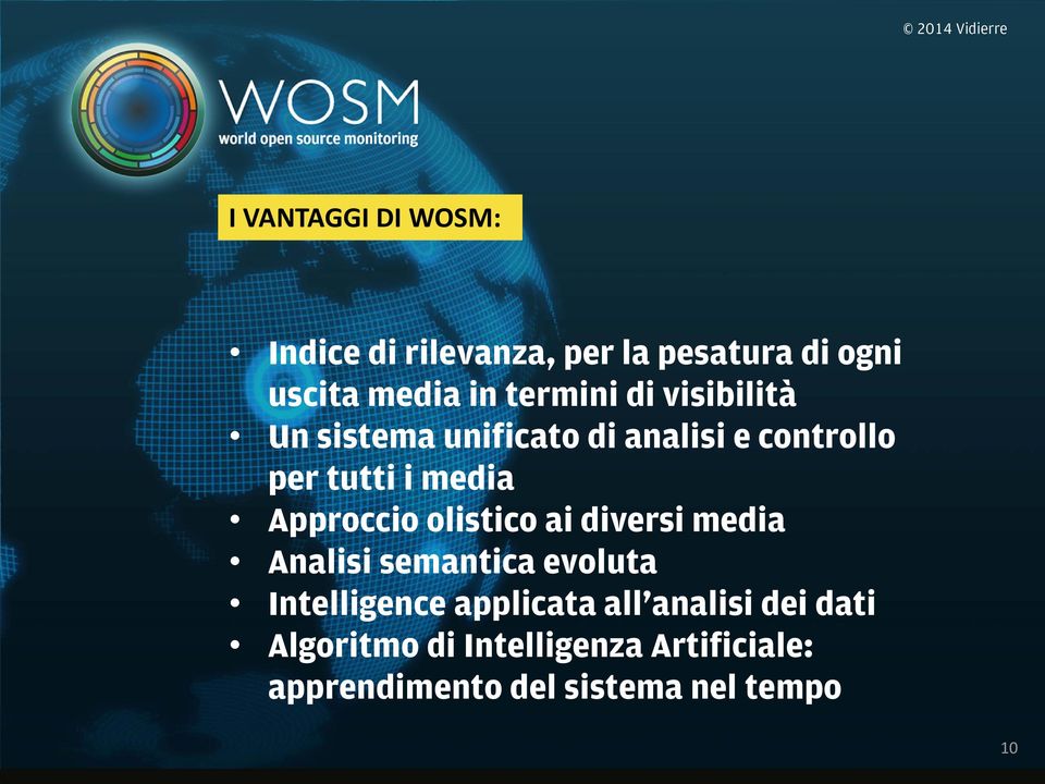 Approccio olistico ai diversi media Analisi semantica evoluta Intelligence applicata