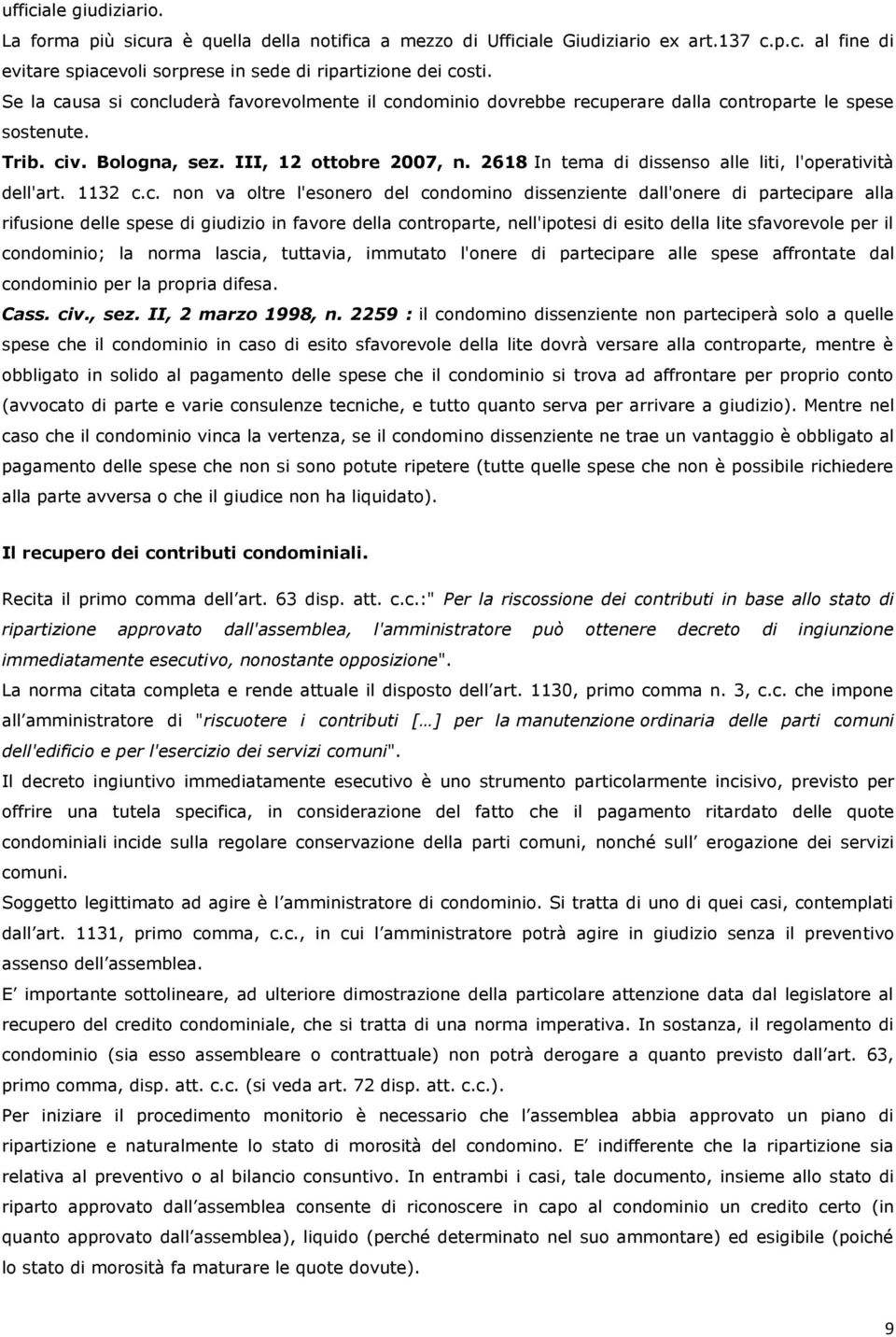 2618 In tema di dissenso alle liti, l'operatività dell'art. 1132 c.