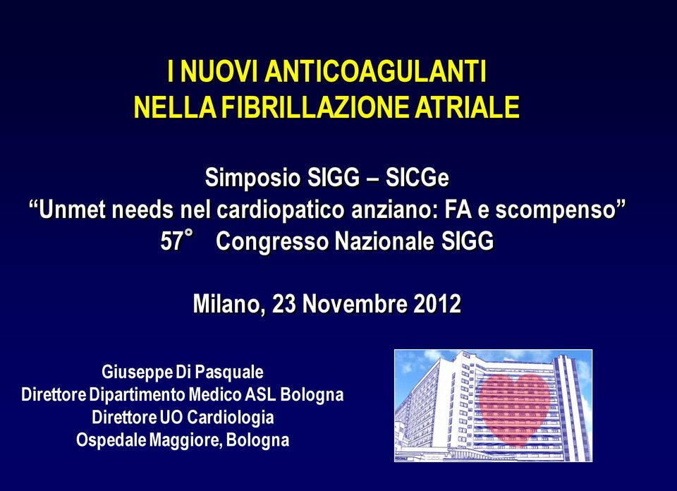Nazionale SIGG Milano, 23 Novembre 2012 Giuseppe Di Pasquale Direttore