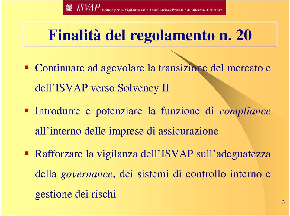 II Introdurre e potenziare la funzione di compliance all interno delle imprese di