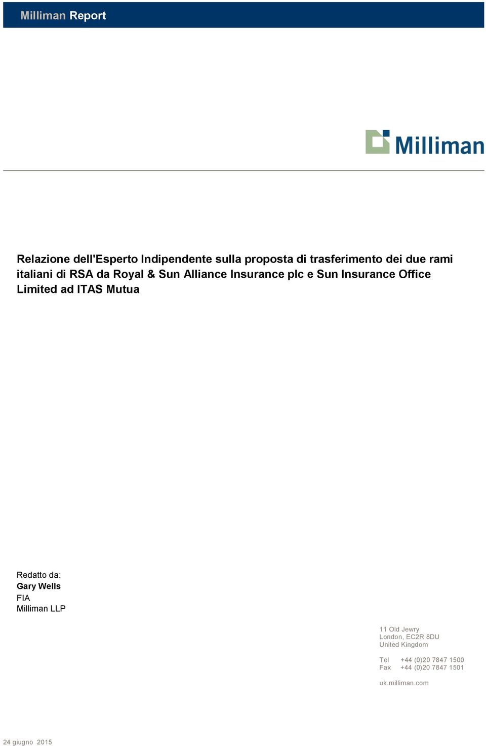 ad ITAS Mutua Redatto da: Gary Wells FIA Milliman LLP 11 Old Jewry London, EC2R 8DU