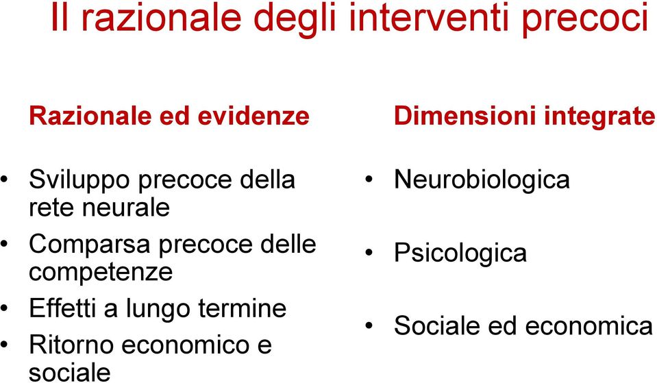 competenze Effetti a lungo termine Ritorno economico e sociale