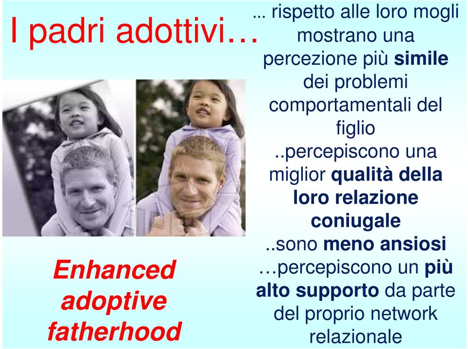 .percepiscono una miglior qualità della loro relazione coniugale.