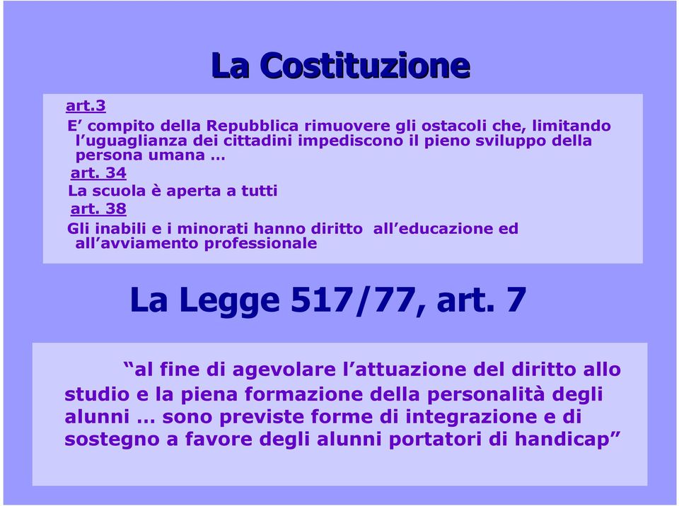 persona umana art. 34 La scuola è aperta a tutti art.