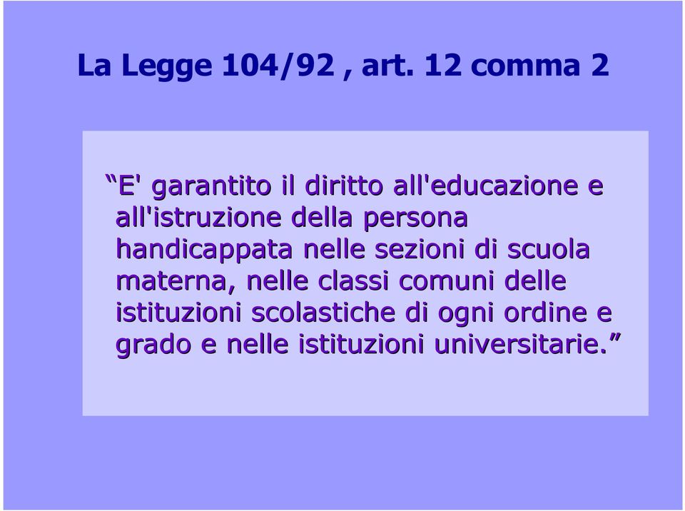 all'istruzione della persona handicappata nelle sezioni di