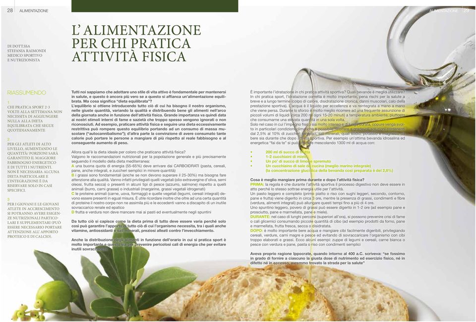 DIETA EQUILIBRATA CHE SEGUE QUOTIDIANAMENTE 2 PER GLI ATLETI DI ALTO LIVELLO, AUMENTANDO LE QUANTITÀ/ PORZIONI SARÀ GARANTITO IL MAGGIORE FABBISOGNO ENERGETICO E DI TUTTI I NUTRIENTI.