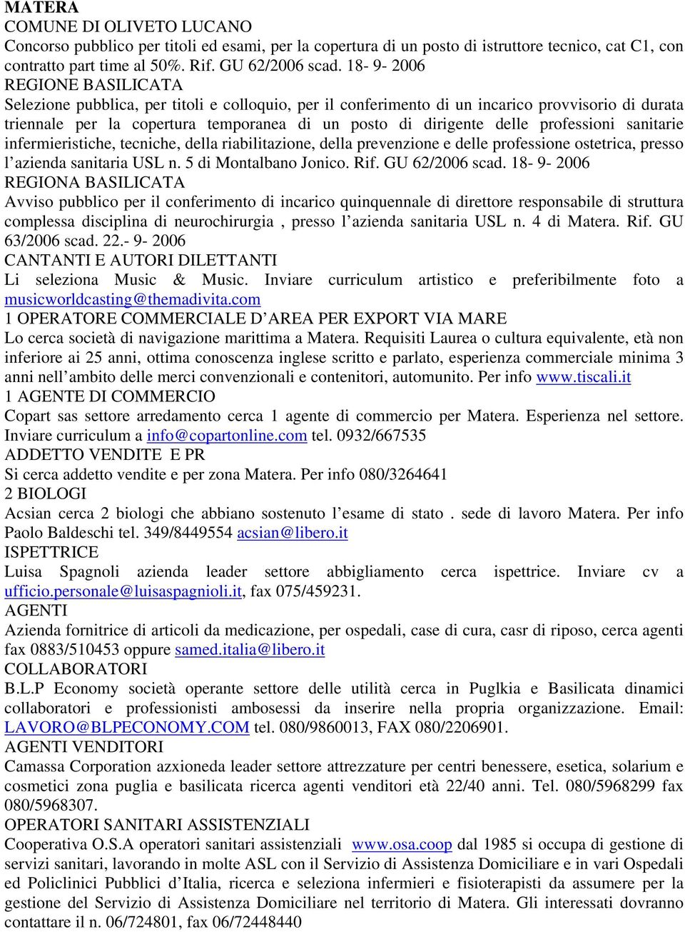 professioni sanitarie infermieristiche, tecniche, della riabilitazione, della prevenzione e delle professione ostetrica, presso l azienda sanitaria USL n. 5 di Montalbano Jonico. Rif. GU 62/2006 scad.