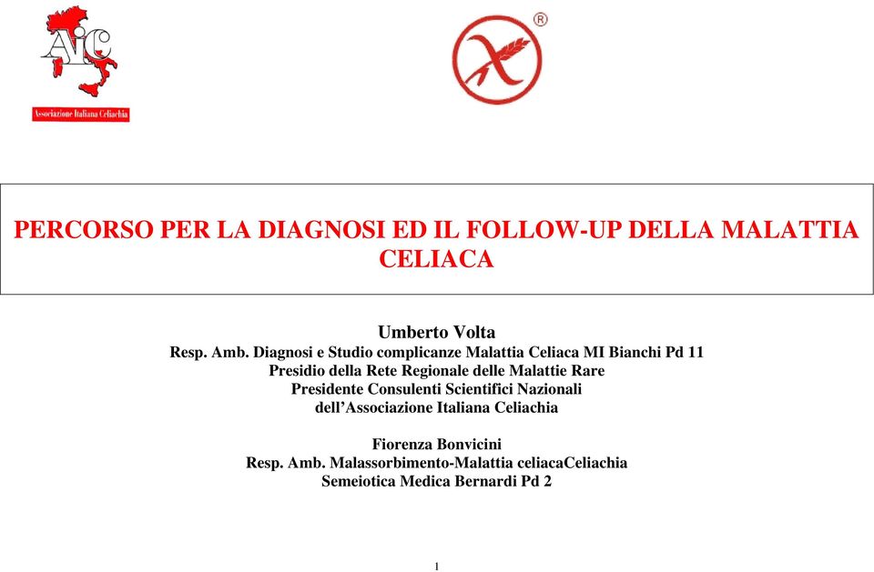 delle Malattie Rare Presidente Consulenti Scientifici Nazionali dell Associazione Italiana