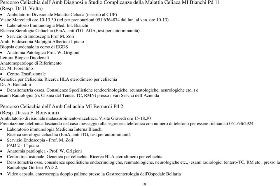 Bianchi Ricerca Sierologia Celiachia (EmA, anti-ttg, AGA, test per autoimmunità) Servizio di Endoscopia Prof M. Zoli Amb.