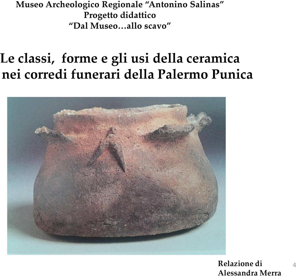 forme e gli usi della ceramica nei corredi