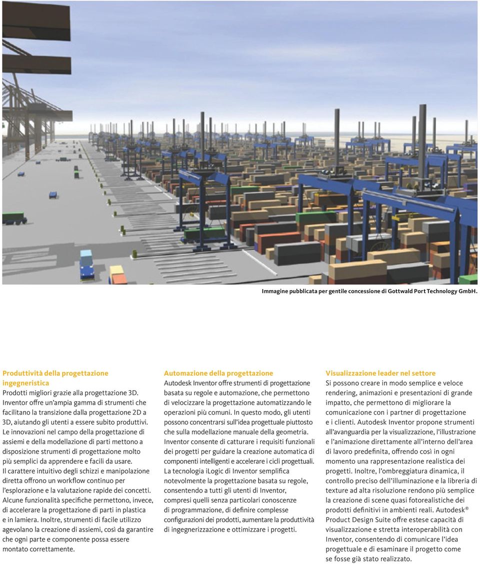 Le innovazioni nel campo della progettazione di assiemi e della modellazione di parti mettono a disposizione strumenti di progettazione molto più semplici da apprendere e facili da usare.