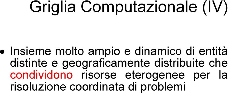 geograficamente distribuite che condividono