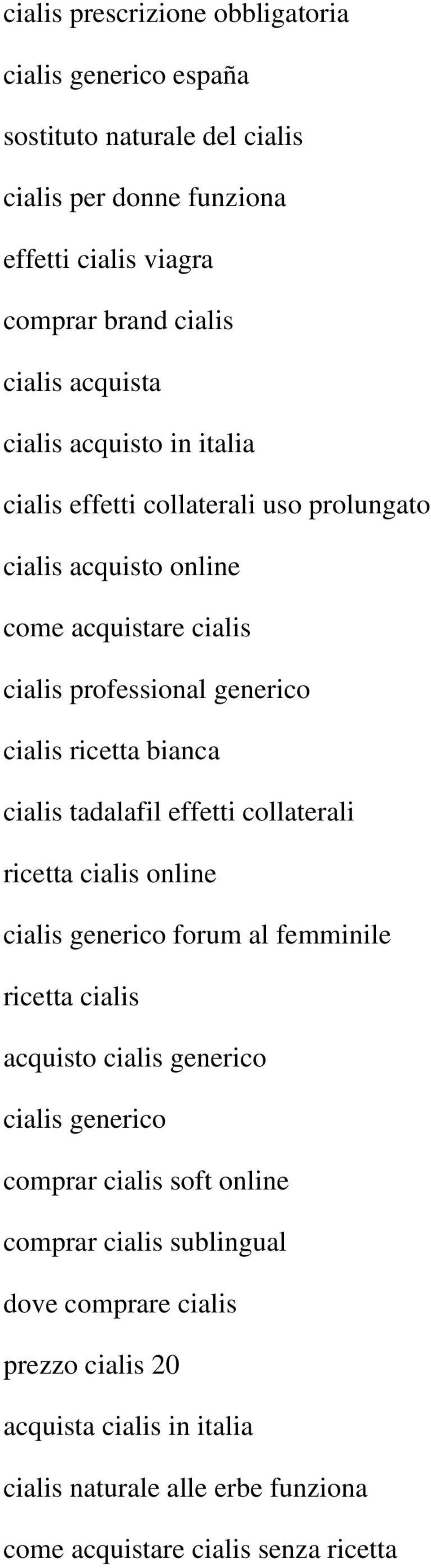 bianca cialis tadalafil effetti collaterali ricetta cialis online cialis generico forum al femminile ricetta cialis acquisto cialis generico cialis generico comprar