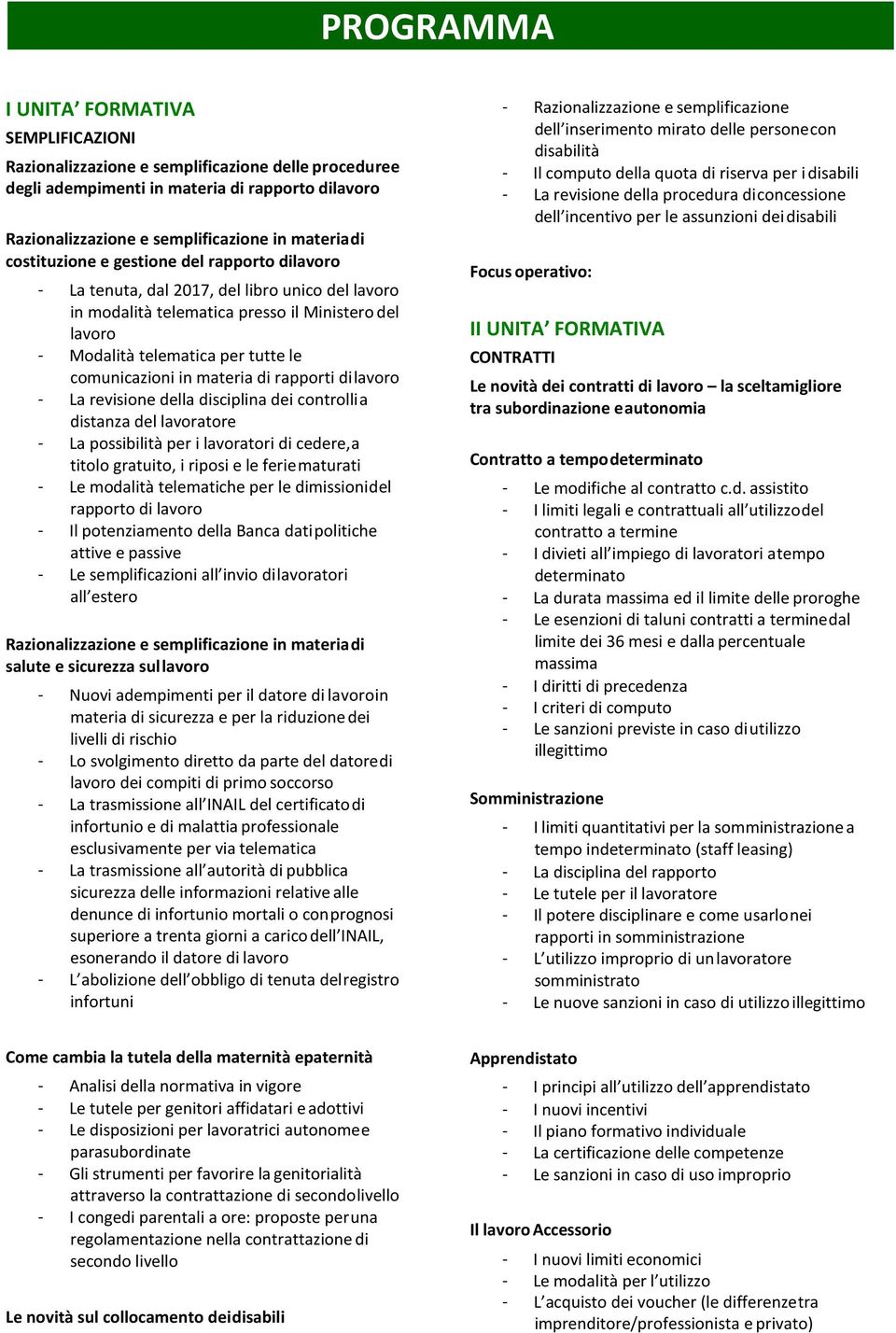 in materia di rapporti di lavoro - La revisione della disciplina dei controlli a distanza del lavoratore - La possibilità per i lavoratori di cedere, a titolo gratuito, i riposi e le ferie maturati -