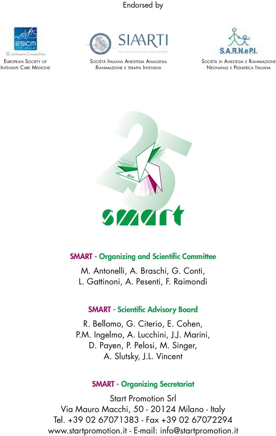 Raimondi SMART - Scientific Advisory Board R. Bellomo, G. Citerio, E. Cohen, P.M. Ingelmo, A. Lu