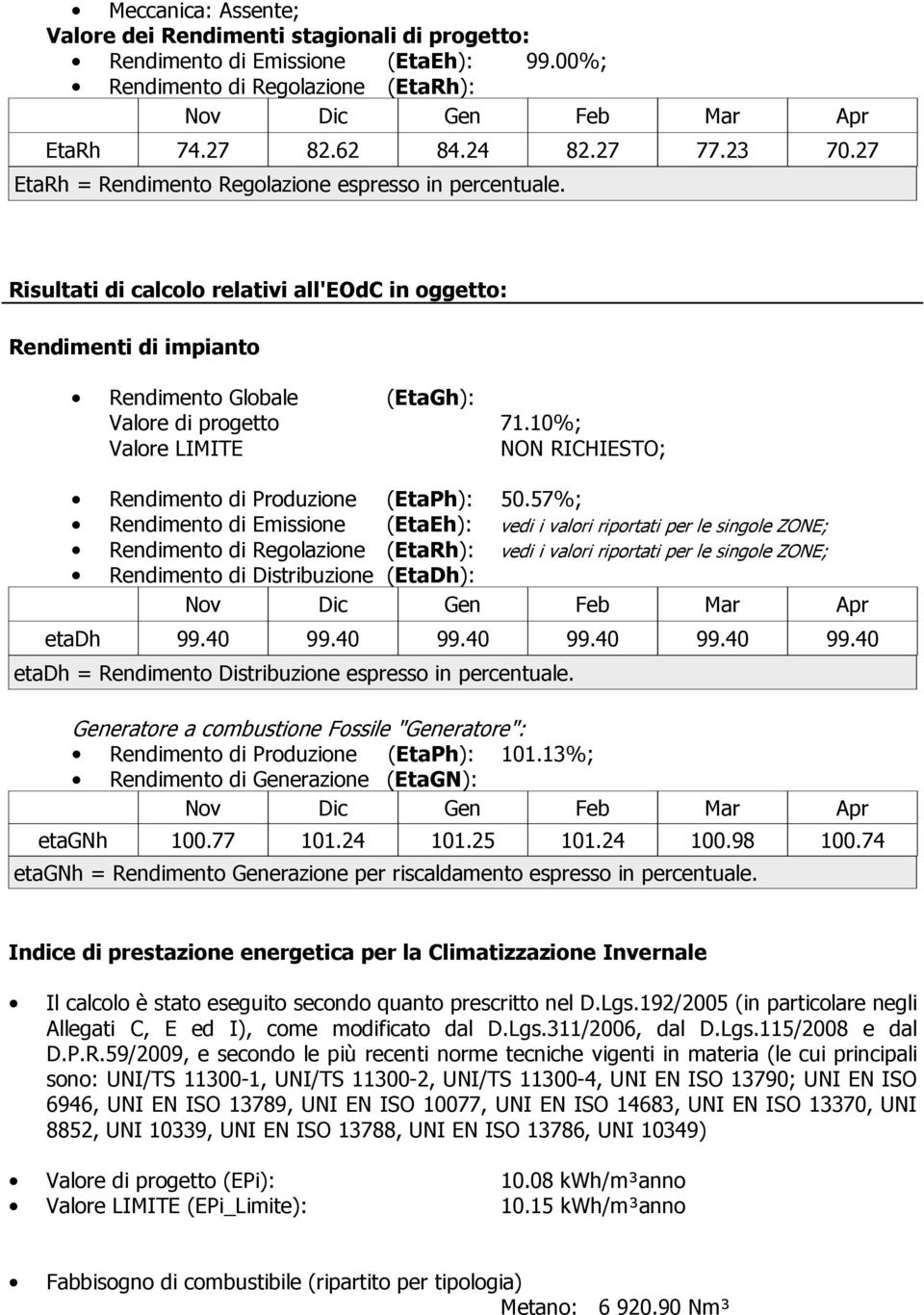 10%; Valore LIMITE NON RICHIESTO; Rendimento di Produzione (EtaPh): 50.