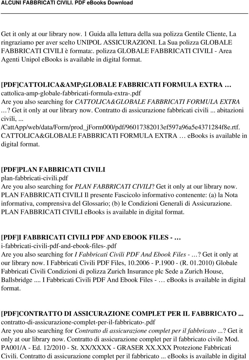 pdf Are you also searching for CATTOLICA&GLOBALE FABBRICATI FORMULA EXTRA? Get it only at our library now. Contratto di assicurazione fabbricati civili... abitazioni civili,.