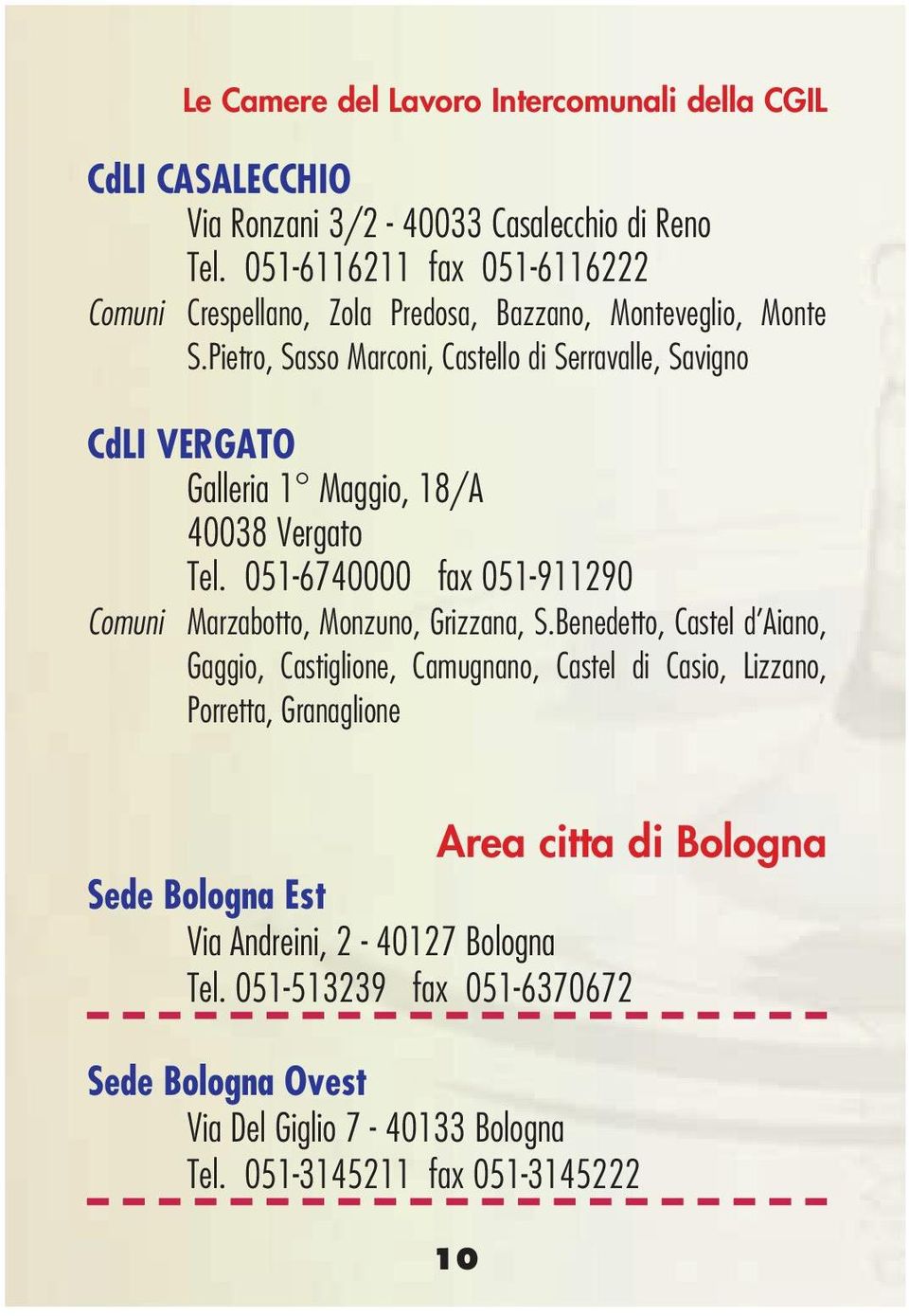 Pietro, Sasso Marconi, Castello di Serravalle, Savigno CdLI vergato Galleria 1 Maggio, 18/A 40038 Vergato Tel.