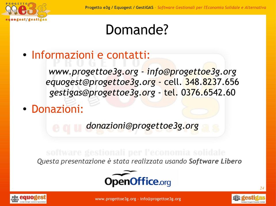 Solidale e Alternativa Domande? Informazioni e contatti: equogest@progettoe3g.