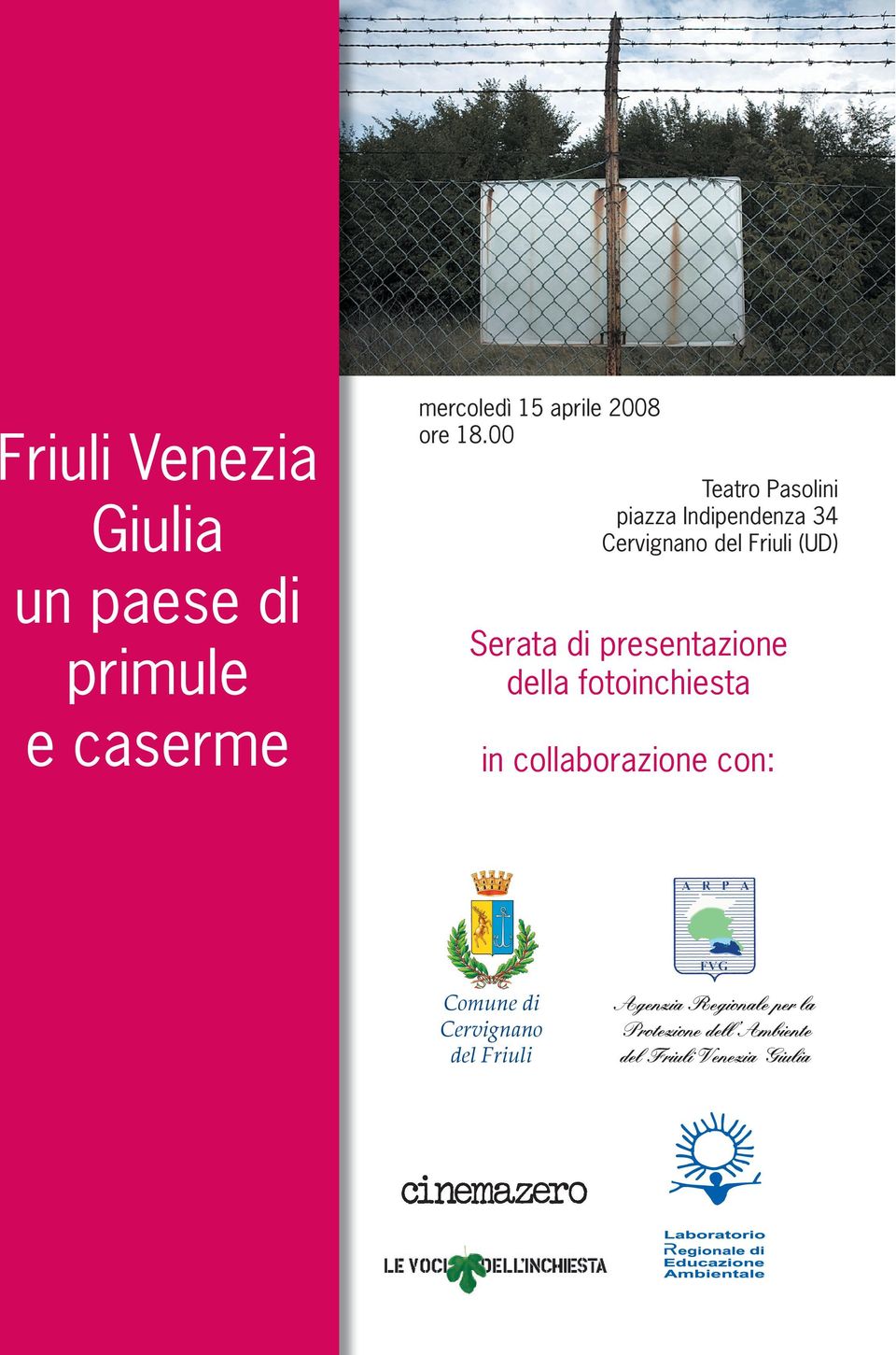 presentazione della fotoinchiesta in collaborazione con: Comune di Cervignano del