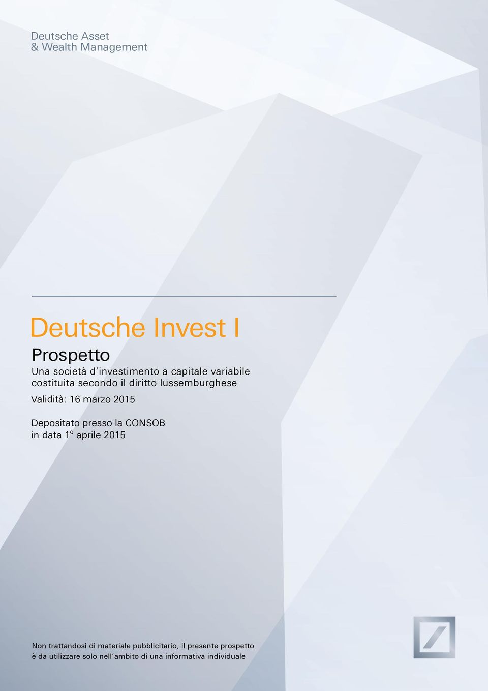 Depositato presso la CONSOB in data 1 aprile 2015 Non trattandosi di materiale