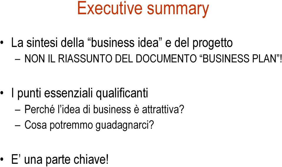 I punti essenziali qualificanti Perché l idea di