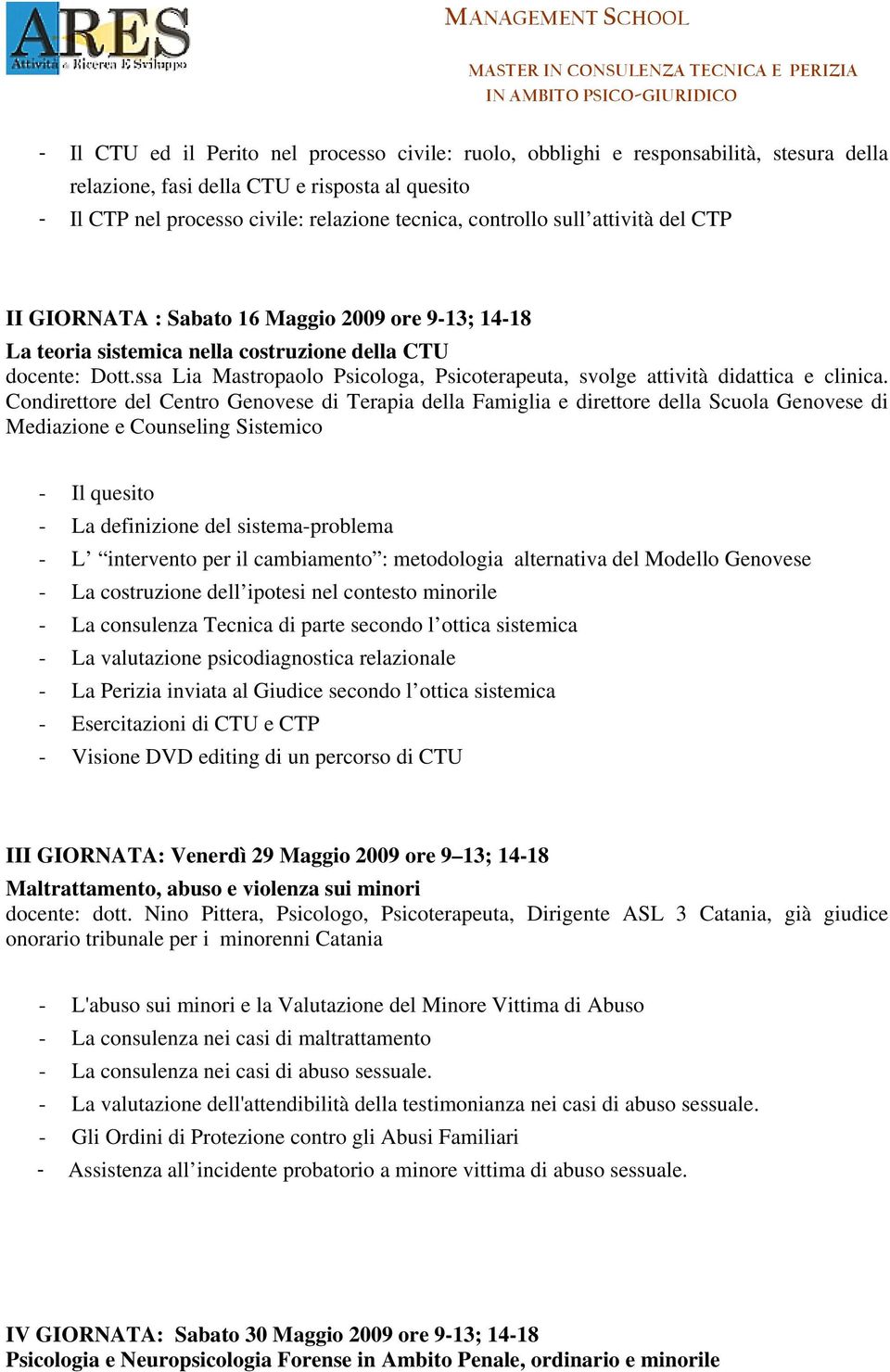 ssa Lia Mastropaolo Psicologa, Psicoterapeuta, svolge attività didattica e clinica.