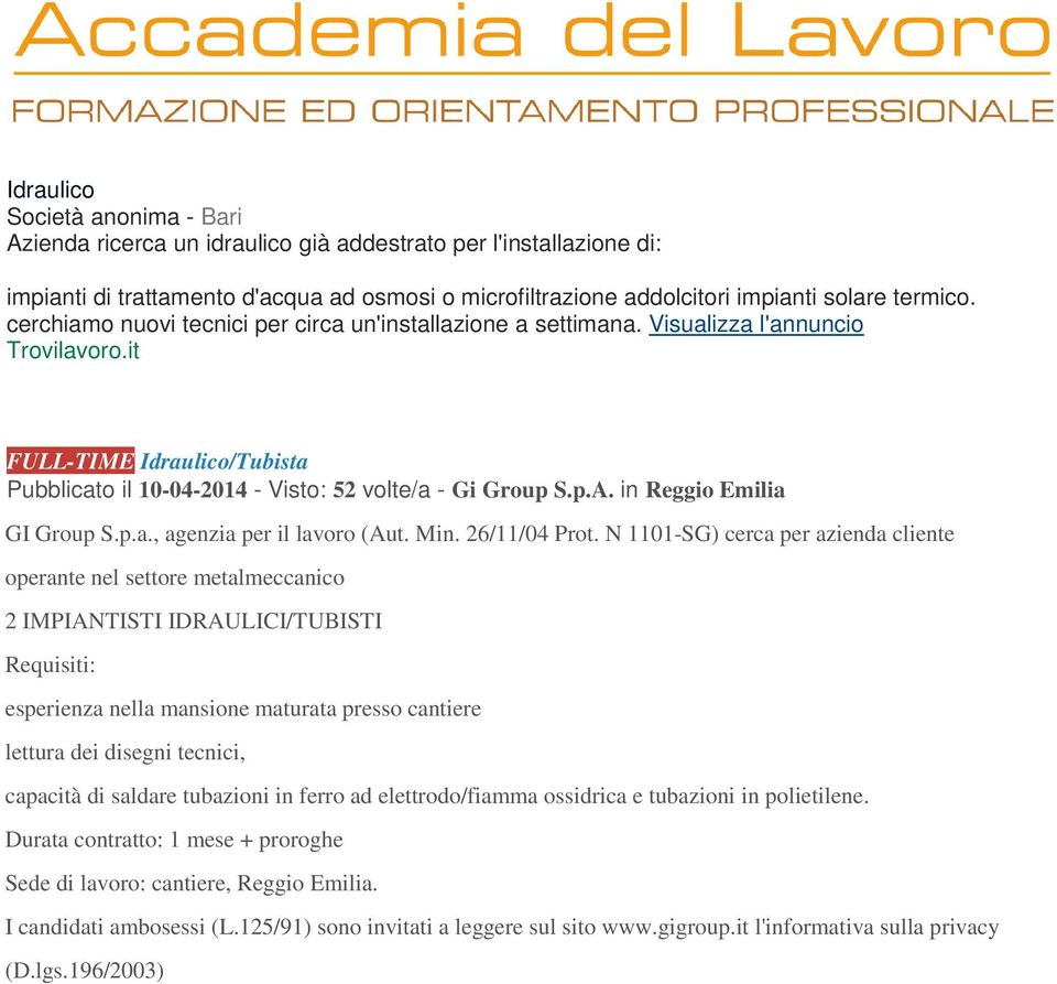 in Reggio Emilia GI Group S.p.a., agenzia per il lavoro (Aut. Min. 26/11/04 Prot.