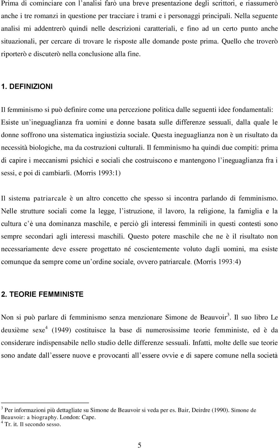 Quello che troverò riporterò e discuterò nella conclusione alla fine. 1.