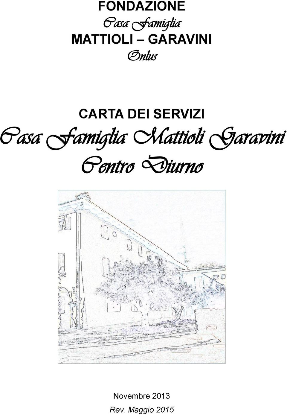 Casa Famiglia Mattioli Garavini