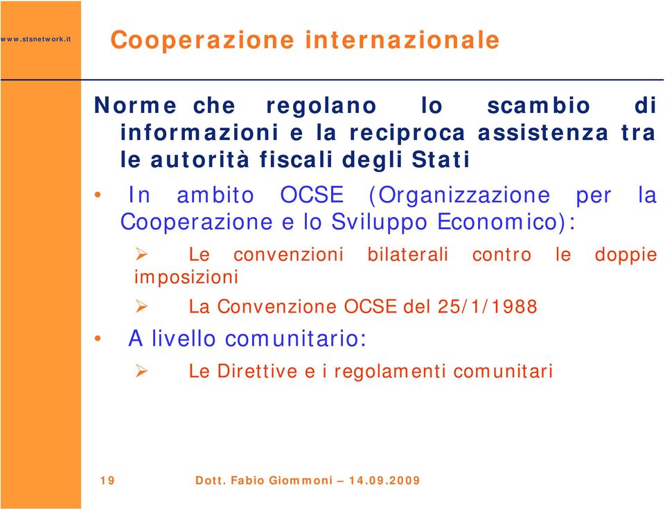 Sviluppo Economico): Le convenzioni bilaterali contro le doppie imposizioni La Convenzione OCSE del