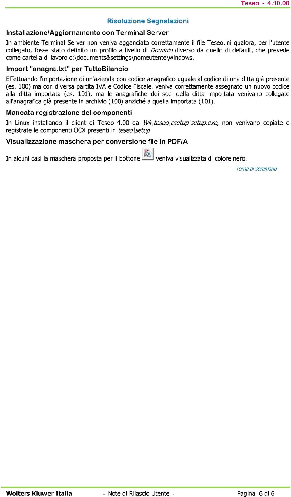 Import "anagra.txt" per TuttoBilancio Effettuando l'importazione di un'azienda con codice anagrafico uguale al codice di una ditta già presente (es.